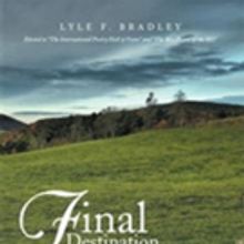Lyle F. Bradley Launches Marketing Campaign for FINAL DESTINATION Poetry Book