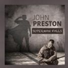 Singer John Preston Releases New Song 'Superman Falls' to Benefit Valkyrie Initiative