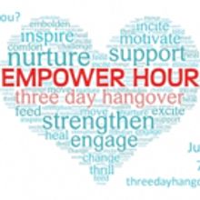 Three Day Hangover to Build Community with THE EMPOWER HOUR