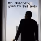 Oren Safdie's MR. GOLDBERG GOES TO TEL AVIV Up Next at Infinitheatre