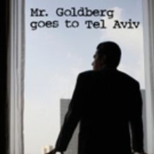 Oren Safdie's MR. GOLDBERG GOES TO TEL AVIV Up Next at Infinitheatre