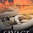 Harold F. Horstmeyer Releases 'Savage Safari'