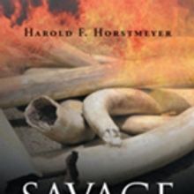 Harold F. Horstmeyer Releases 'Savage Safari'