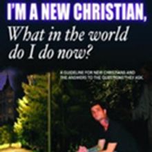'I'm a new Christian, what in the world do I do now?' is Released