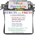 Village Playwrights' STRUTS AND FRETS Short Play SeriesBegins Today
