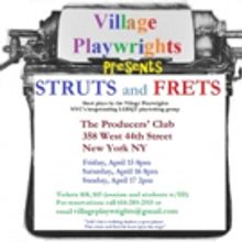 Village Playwrights' STRUTS AND FRETS Short Play SeriesBegins Today