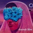 Duende Libre Bridges Latin Folk Sounds and Jazz Approaches on Debut Album
