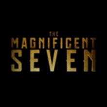 THE MAGNIFICENT SEVEN Original Motion Picture Soundtrack Out Today