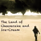 THE LAND OF CHEESECAKE AND ICE-CREAM Tackles War on Terror at Theatre Row