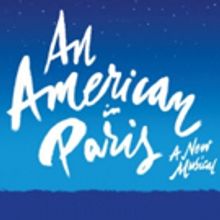 AN AMERICAN IN PARIS National Tour Coming to Pittsburgh in Summer 2017