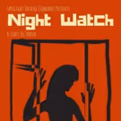 Spotlight Theatre's NIGHT WATCH Begins Tonight