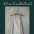 A FREE, UNSULLIED LAND Gets Devised Theater PlayLab, Reading This Month in NYC