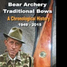 Jorge Coppen Releases 'Bear Archery Traditional Bows: A Chronological History'
