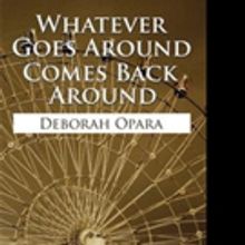Deborah Opara Releases WHATEVER GOES AROUND COMES BACK AROUND