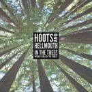 Hoots and Hellmouth to Release IN THE TREES This October; Tour Dates Set!