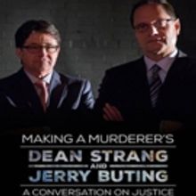 MAKING A MURDERER Lawyers Dean Strang & Jerry Buting Coming to State Theatre, 6/10