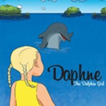 Mary Anna Rust Releases DAPHNE THE DOLPHIN GIRL