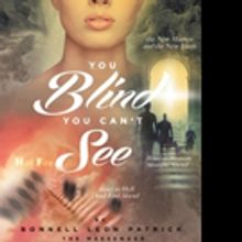 Bonnell Leon Patrick Releases YOU BLIND! YOU CAN'T SEE