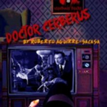 Penobscot Theatre Company to Hold Maine Premiere of DOCTOR CERBERUS
