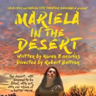 CASA 0101 Theater and Angel City Theatre Ensemble to Present MARIELA IN THE DESERT