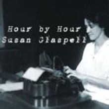 American Bard Theater Company Presents HOUR BY HOUR: SUSAN GLASPELL Tonight