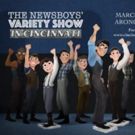 Stars of NEWSIES Tour to Present Variety Show for BC/EFA at Aronoff Center