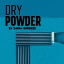 Tickets on Sale for Dark Comedy DRY POWDER at Seattle Rep