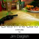 2017-Nominated IRNE Jim Dalglish Premieres LINES IN THE SAND