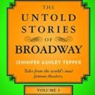 Jennifer Ashley Tepper's THE UNTOLD STORIES OF BROADWAY, VOL. 3 to Benefit Broadway G