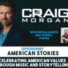 Craig Morgan to Welcome Special Guests for Upcoming AMERICAN STORIES Concerts