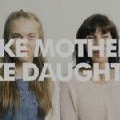 Why Not Theatre Presents Reality Theatre, LIKE MOTHER, LIKE DAUGHTER