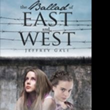 Jeffrey Gale Releases THE BALLAD OF EAST AND WEST