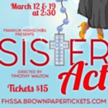 Curtain's Up March 10 On FHS Production Of SISTER ACT