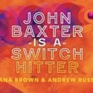 Intiman Theatre Stages New Comedy JOHN BAXTER IS A SWITCH HITTER, Now thru 9/27