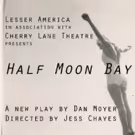 Lesser America to Premiere New Drama HALF MOON BAY at Cherry Lane Theatre