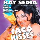 Guests Announced for Kay Sedia's TACO KISSES Next Week