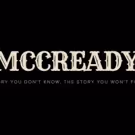 MCCREADY Moves Off Broadway This September