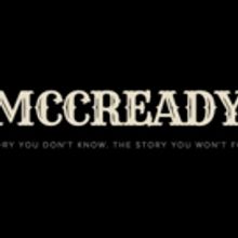 MCCREADY Moves Off Broadway This September
