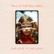 Paul & The Tall Trees 'She Comes Around' Video Features Footage from Impressionist…