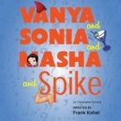 Tacoma Little Theatre to Present VANYA AND SONIA AND MASHA AND SPIKE