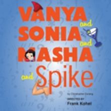 Tacoma Little Theatre to Present VANYA AND SONIA AND MASHA AND SPIKE