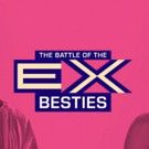 Oxygen to Premiere New Series THE BATTLE OF THE EX-BESTIES, 12/6