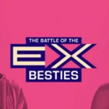 Oxygen to Premiere New Series THE BATTLE OF THE EX-BESTIES, Today