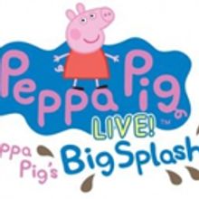 PEPPA PIG'S BIG SPLASH to Stop at the Palace in Waterbury This Fall