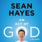 Lord Almighty! AN ACT OF GOD is LA-Bound, with Sean Hayes as God