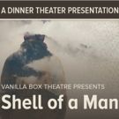 Harbourside Place to Present SHELL OF A MAN