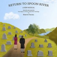 New Musical RETURN TO SPOON RIVER to Debut at Theatre Row