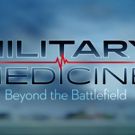 PBS to Air Documentary MILITARY MEDICINE: BEYOND THE BATTLEFIELD, Today