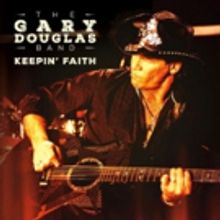 The Gary Douglas Band Announces Spring Tour Dates for New Album KEEPIN' FAITH