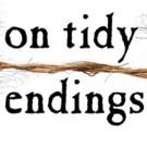 ON TIDY ENDINGS Set for Hollywood Fringe Festival